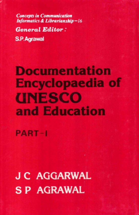 Documentation Encyclopaedia of UNESCO and Education Part-I (e-bog) af Agrawal, S. P.