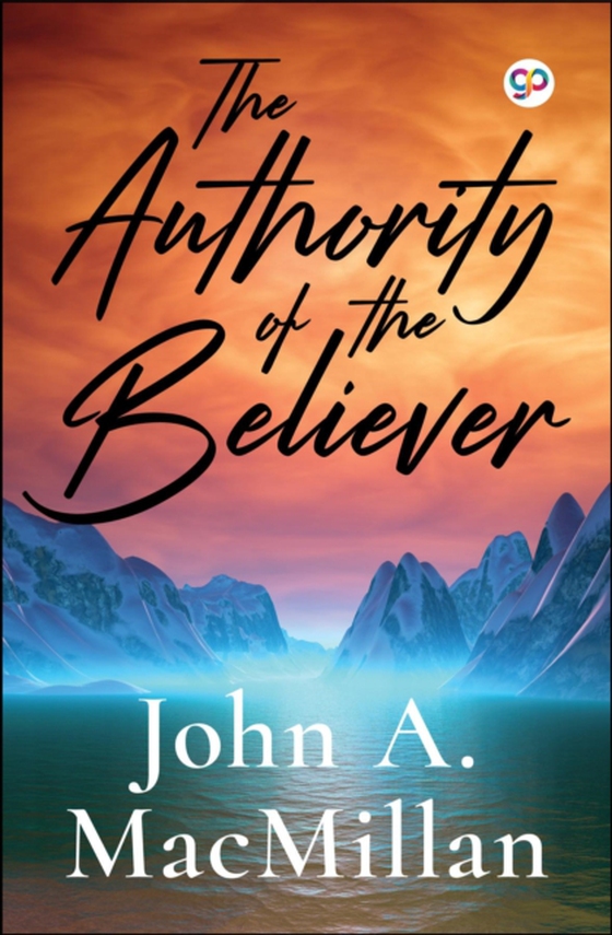 Authority of the Believer (e-bog) af MacMillan, John A