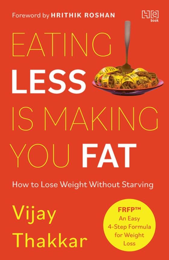 Eating Less is Making You Fat (e-bog) af Thakkar, Vijay