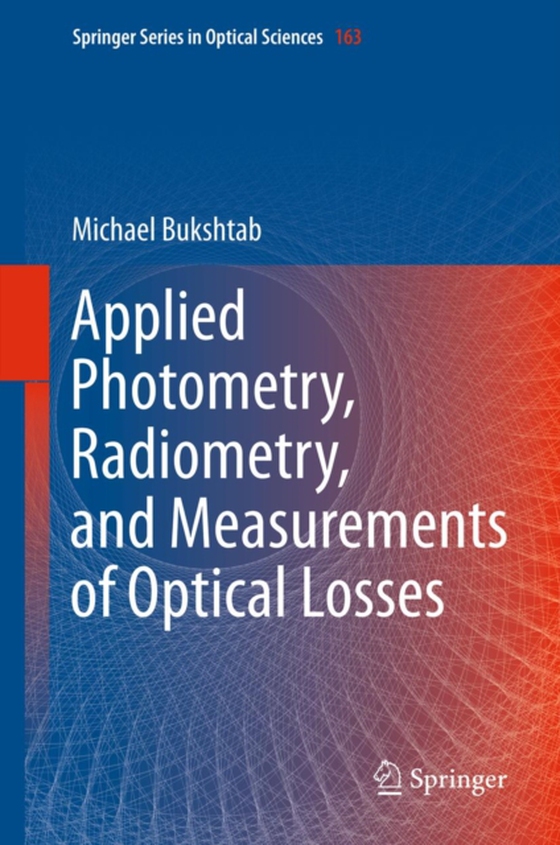 Applied Photometry, Radiometry, and Measurements of Optical Losses (e-bog) af Bukshtab, Michael