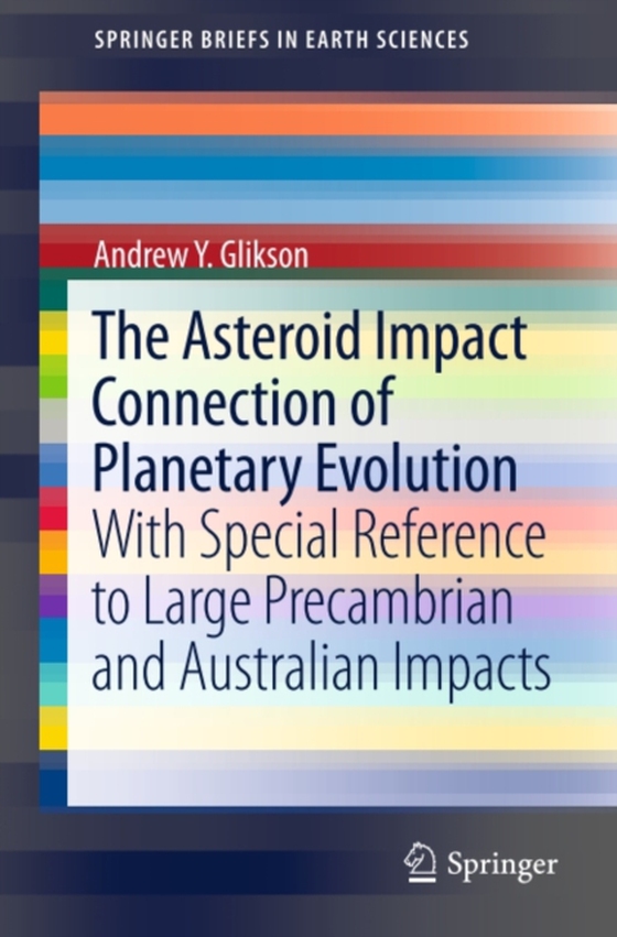 Asteroid Impact Connection of Planetary Evolution (e-bog) af Glikson, Andrew Y.