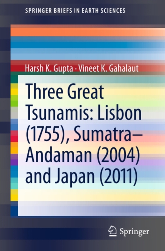 Three Great Tsunamis: Lisbon (1755), Sumatra-Andaman (2004) and Japan (2011)