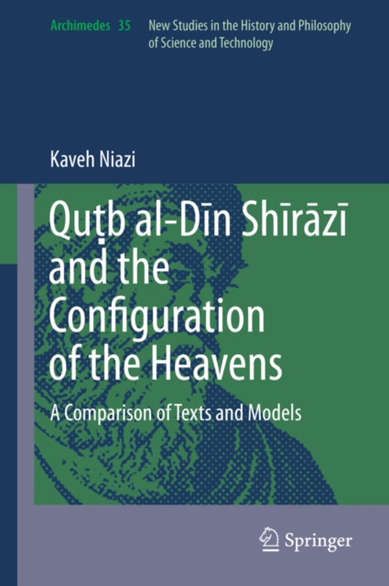 Qutb al-Din Shirazi and the Configuration of the Heavens (e-bog) af Niazi, Kaveh