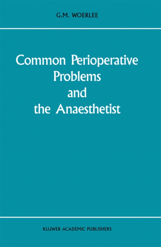 Common Perioperative Problems and the Anaesthetist (e-bog) af Woerlee, G.M.