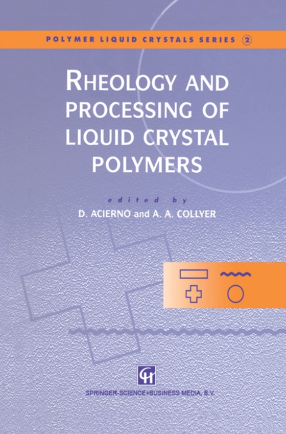 Rheology and Processing of Liquid Crystal Polymers (e-bog) af -