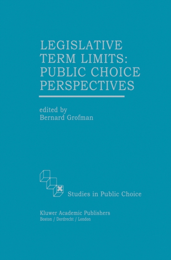 Legislative Term Limits: Public Choice Perspectives