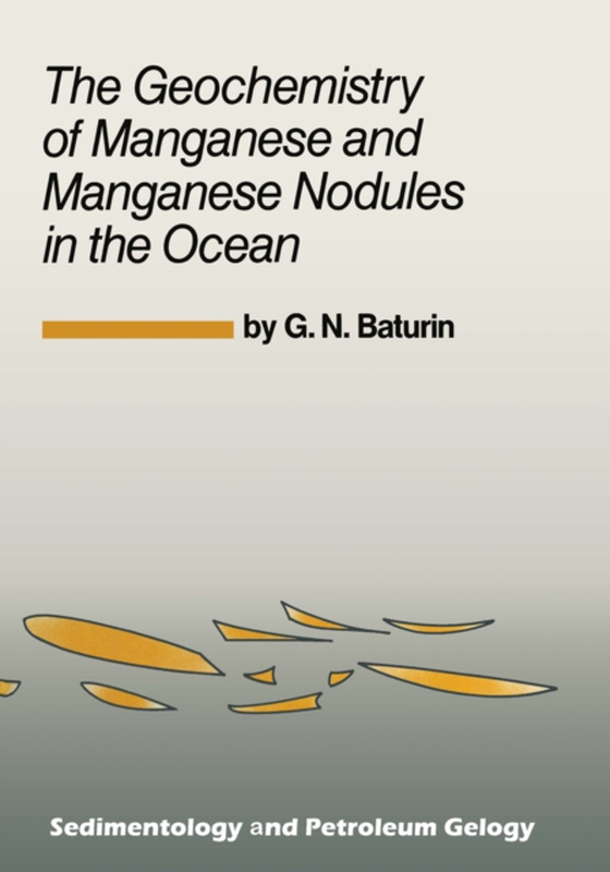 Geochemistry of Manganese and Manganese Nodules in the Ocean (e-bog) af Baturin, G.N.