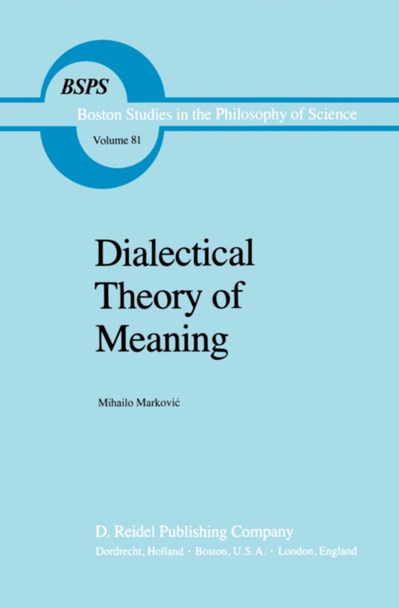 Dialectical Theory of Meaning (e-bog) af Markovic, Mihailo