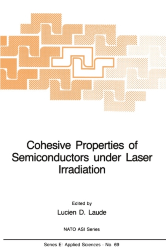 Cohesive Properties of Semiconductors under Laser Irradiation (e-bog) af -