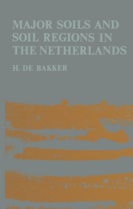 Major soils and soil regions in the Netherlands (e-bog) af Bakker, H. de