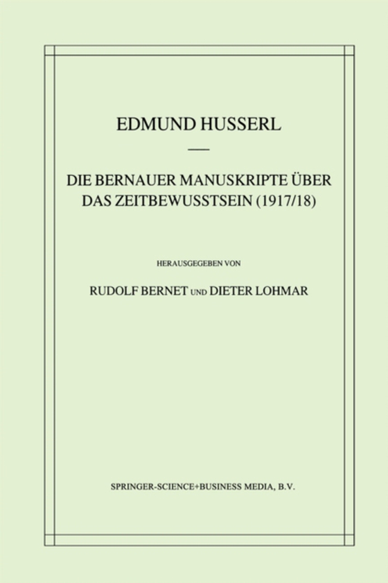 Die Bernauer Manuskripte Über das Zeitbewusstsein (1917/18)