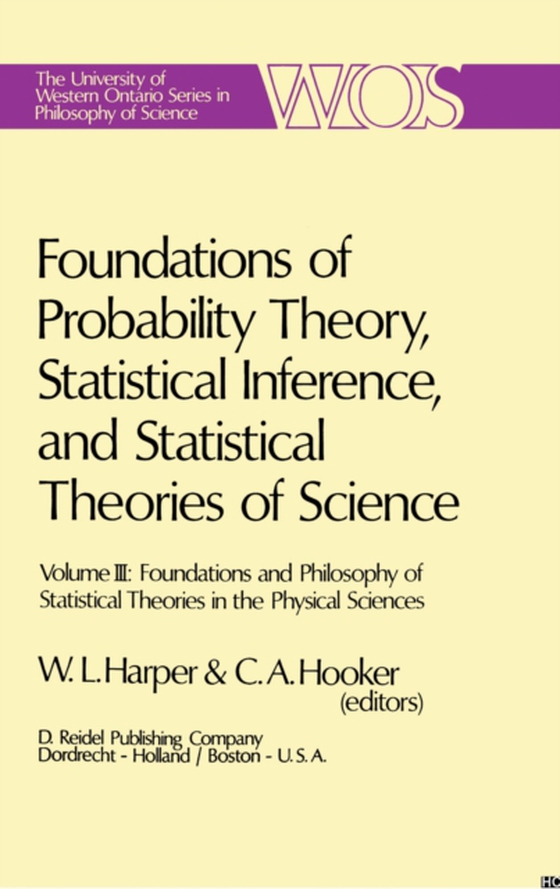 Foundations of Probability Theory, Statistical Inference, and Statistical Theories of Science (e-bog) af -