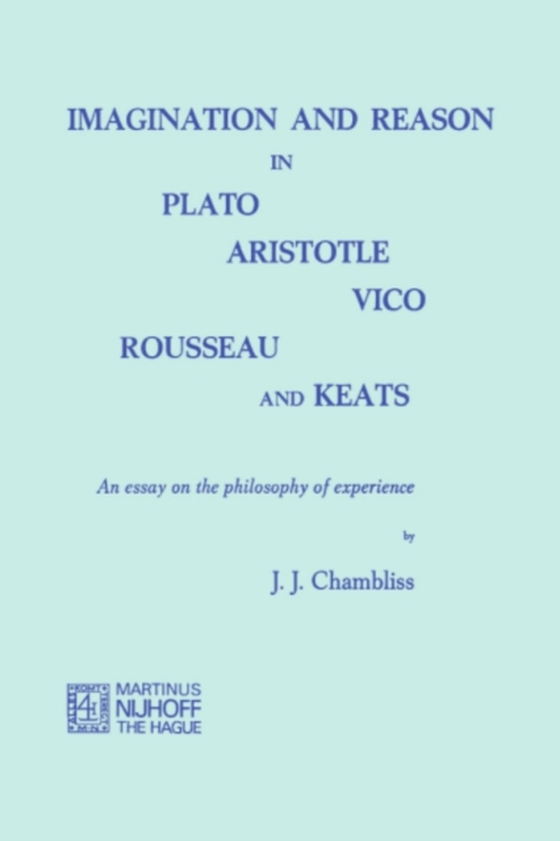 Imagination and Reason in Plato, Aristotle, Vico, Rousseau and Keats (e-bog) af Chambliss, J.J.