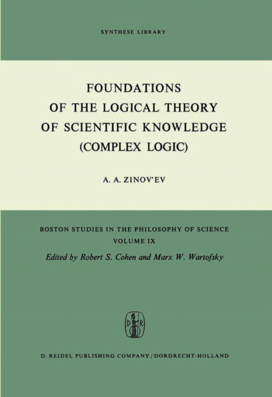 Foundations of the Logical Theory of Scientific Knowledge (Complex Logic) (e-bog) af Zinov'ev, A.A.