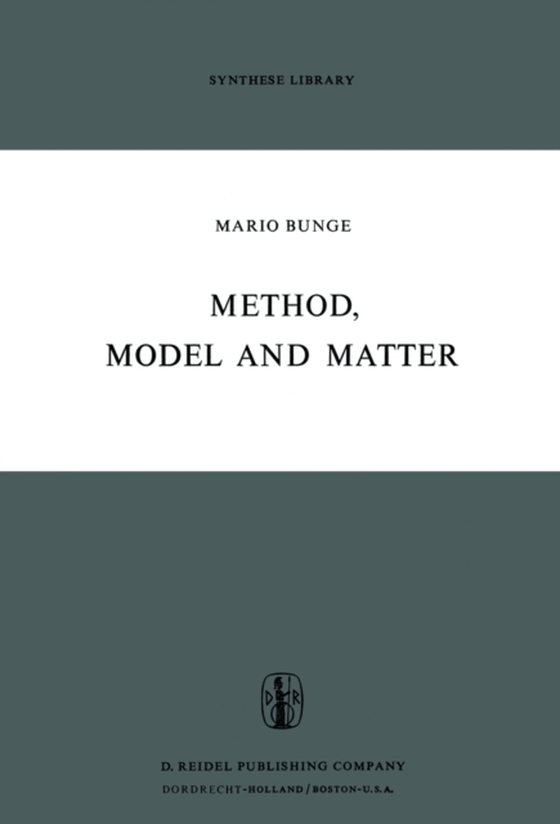 Method, Model and Matter (e-bog) af Bunge, M.