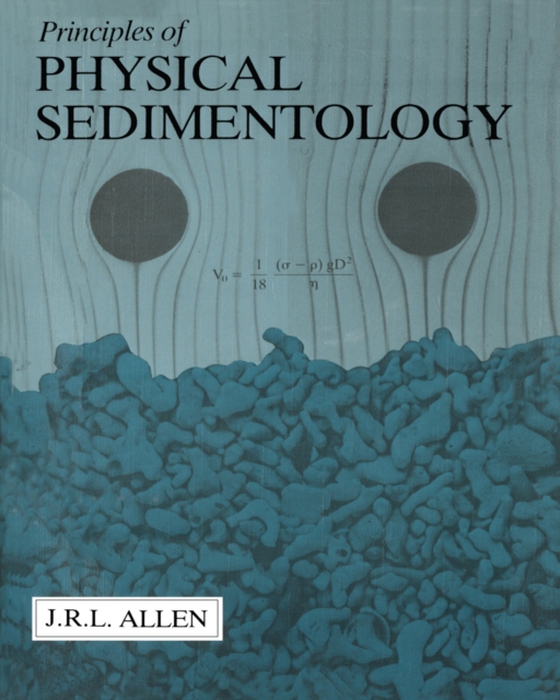 Principles of Physical Sedimentology (e-bog) af Allen, John