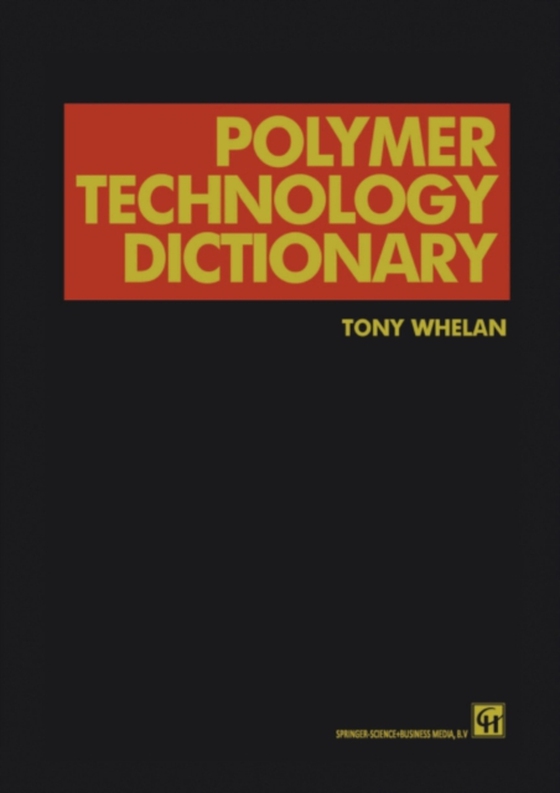 Polymer Technology Dictionary (e-bog) af Whelan, A.