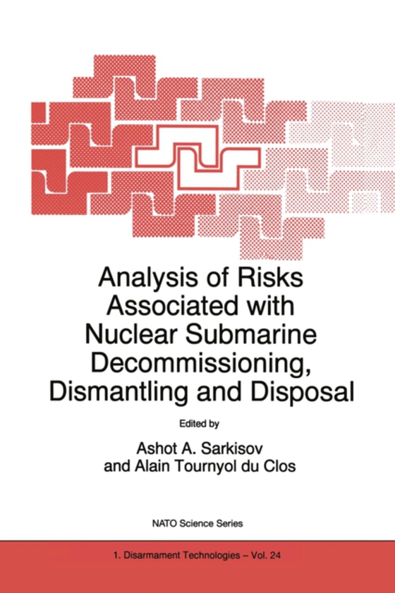 Analysis of Risks Associated with Nuclear Submarine Decommissioning, Dismantling and Disposal (e-bog) af -