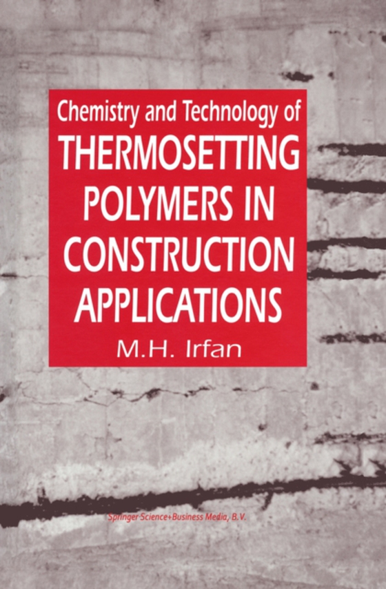 Chemistry and Technology of Thermosetting Polymers in Construction Applications (e-bog) af Irfan, M.H.