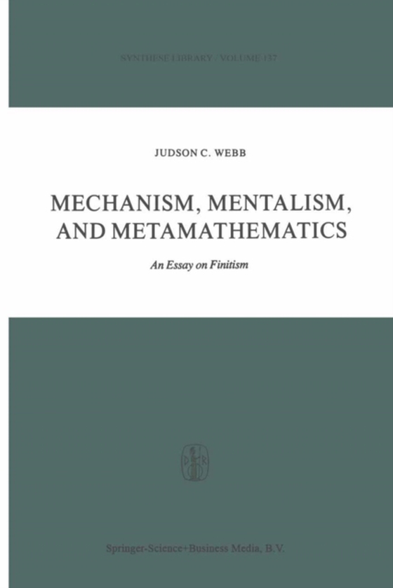 Mechanism, Mentalism and Metamathematics (e-bog) af Webb, J.