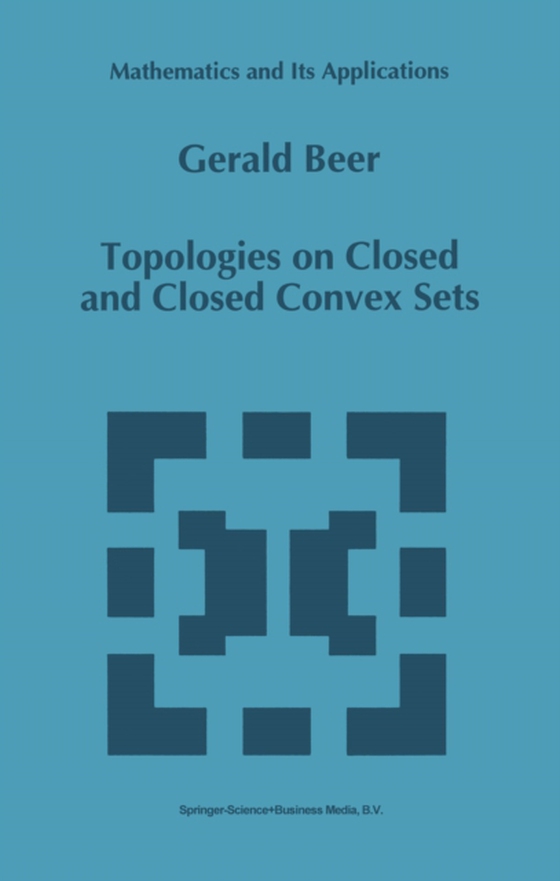 Topologies on Closed and Closed Convex Sets (e-bog) af Beer, Gerald