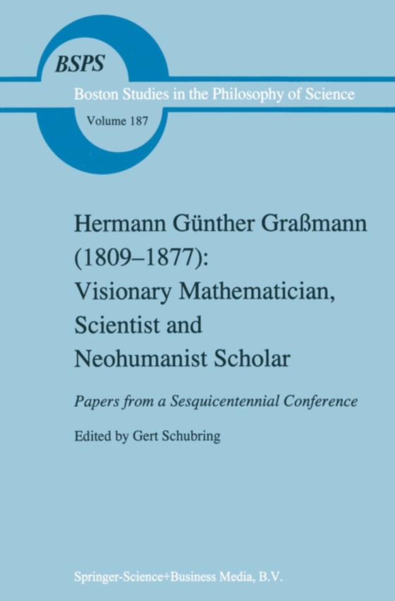 Hermann Gunther Gramann (1809-1877): Visionary Mathematician, Scientist and Neohumanist Scholar (e-bog) af -