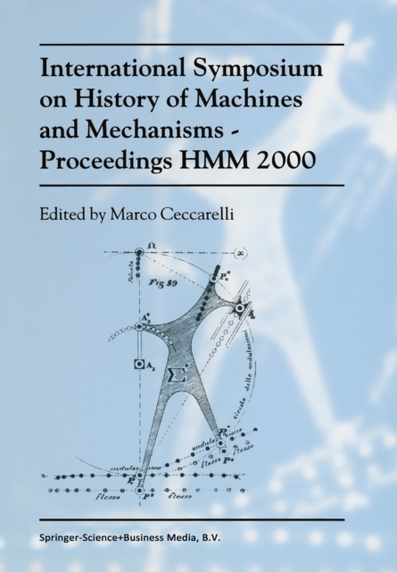 International Symposium on History of Machines and MechanismsProceedings HMM 2000 (e-bog) af -