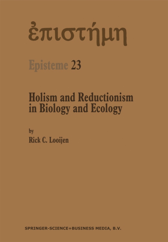 Holism and Reductionism in Biology and Ecology (e-bog) af Looijen, Rick C.