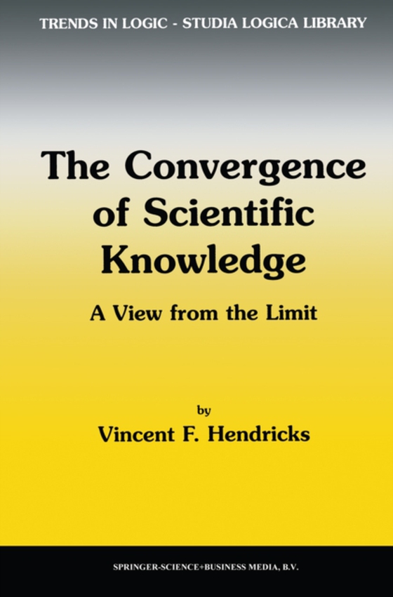 Convergence of Scientific Knowledge (e-bog) af Hendricks, Vincent F.