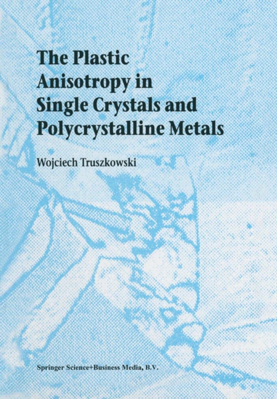 Plastic Anisotropy in Single Crystals and Polycrystalline Metals