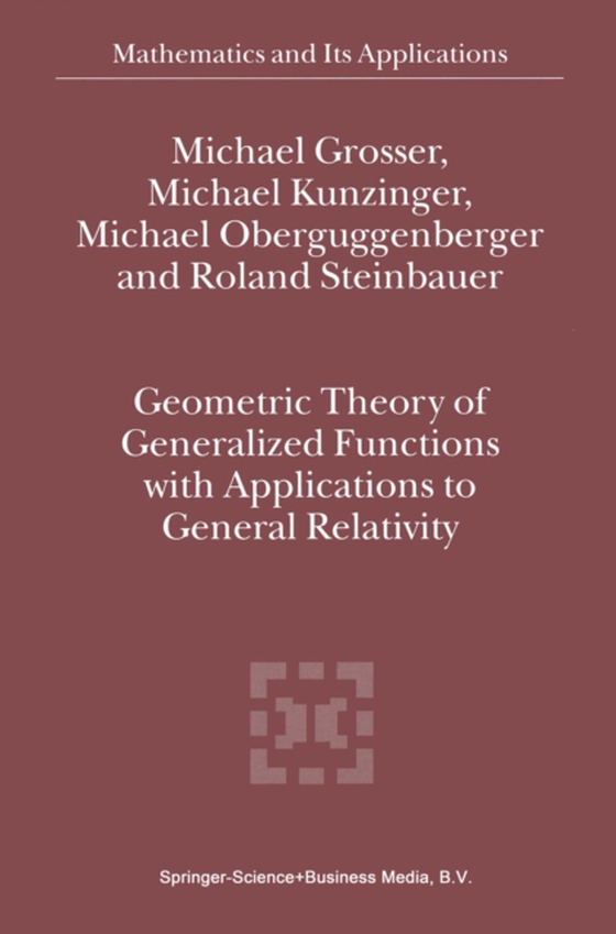 Geometric Theory of Generalized Functions with Applications to General Relativity