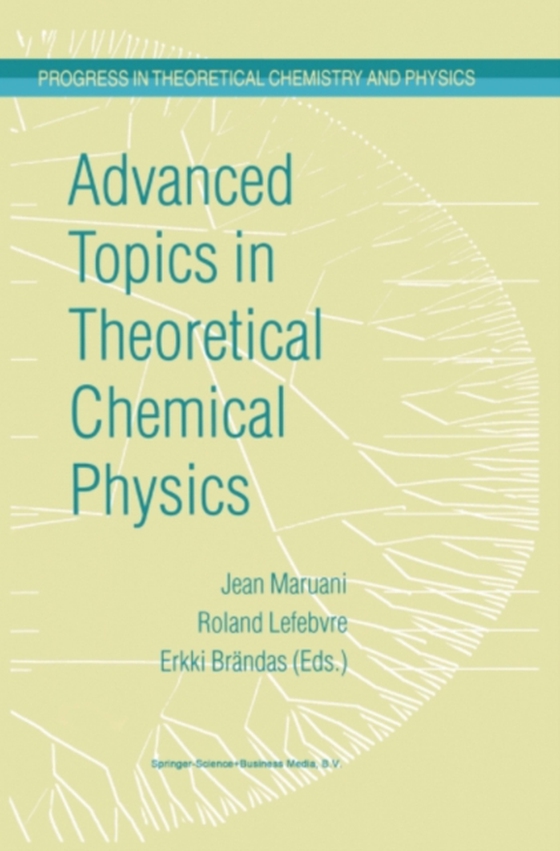 Advanced Topics in Theoretical Chemical Physics (e-bog) af -