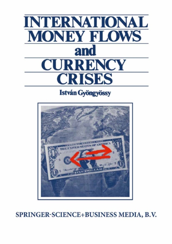 International Money Flows and Currency Crises (e-bog) af Gyongyossy, Istvan