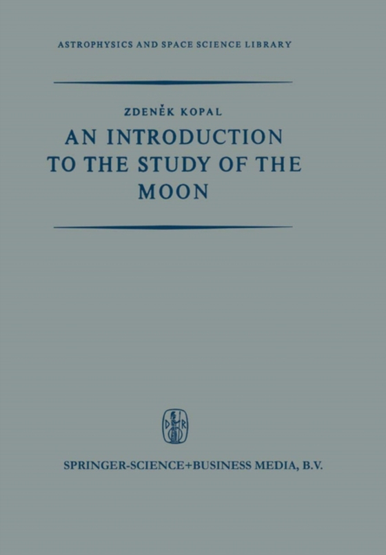 Introduction to the Study of the Moon (e-bog) af Kopal, Zdenek