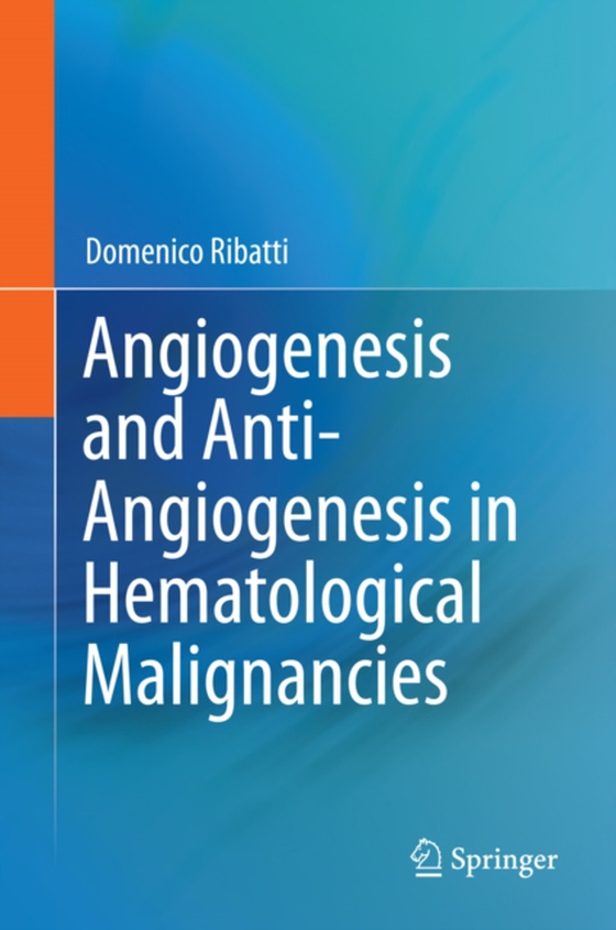 Angiogenesis and Anti-Angiogenesis in Hematological Malignancies (e-bog) af Ribatti, Domenico