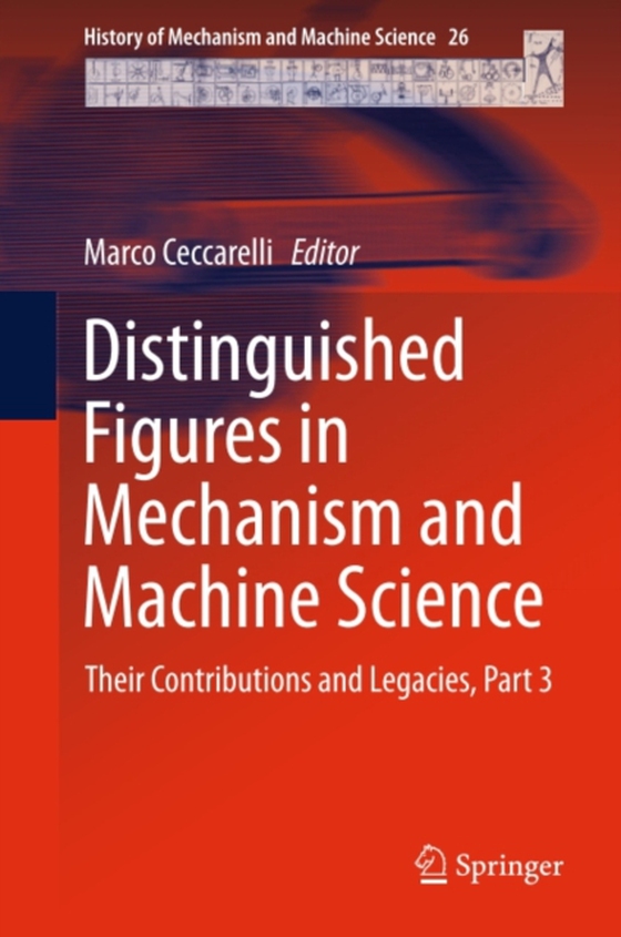 Distinguished Figures in Mechanism and Machine Science (e-bog) af -