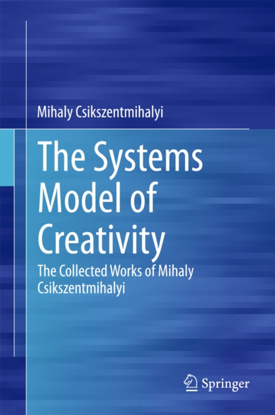 Systems Model of Creativity (e-bog) af Csikszentmihalyi, Mihaly