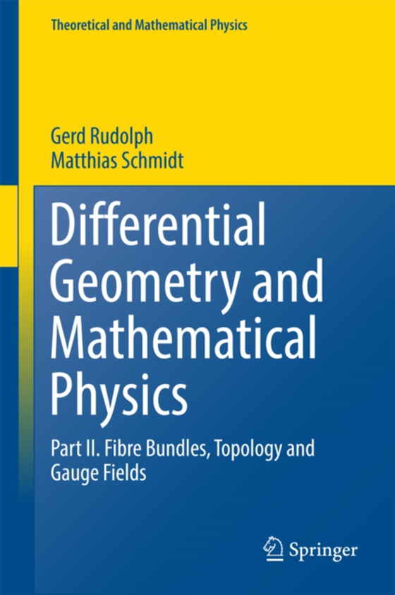 Differential Geometry and Mathematical Physics (e-bog) af Schmidt, Matthias