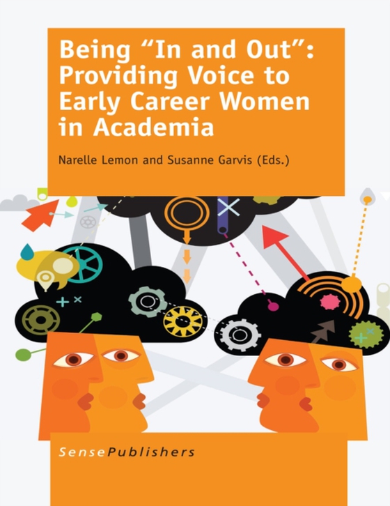 Being &quote;In and Out&quote;: Providing Voice to Early Career Women in Academia