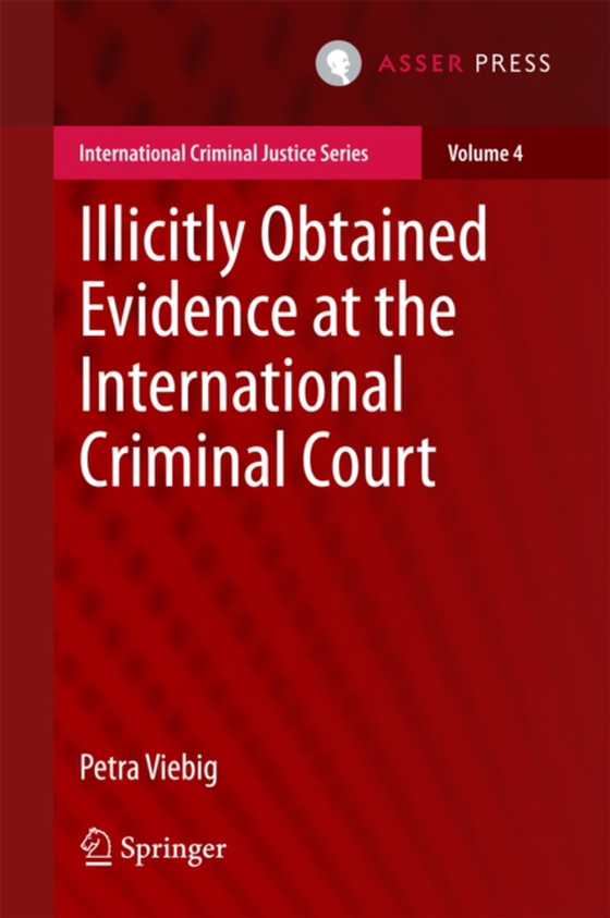 Illicitly Obtained Evidence at the International Criminal Court (e-bog) af Viebig, Petra