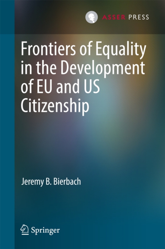 Frontiers of Equality in the Development of EU and US Citizenship (e-bog) af Bierbach, Jeremy B.