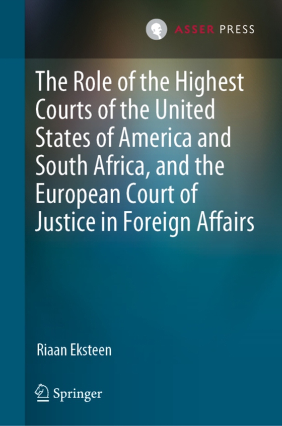 Role of the Highest Courts of the United States of America and South Africa, and the European Court of Justice in Foreign Affairs