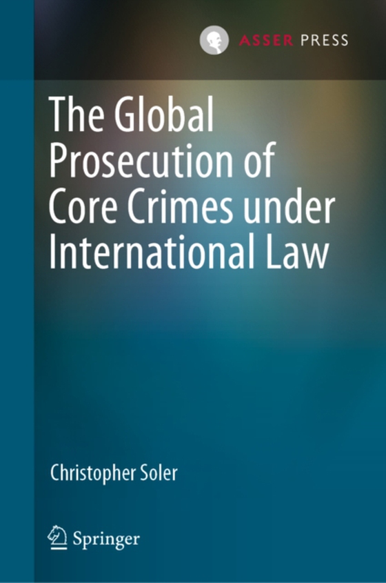 Global Prosecution of Core Crimes under International Law (e-bog) af Soler, Christopher