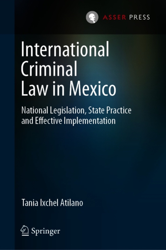 International Criminal Law in Mexico (e-bog) af Atilano, Tania Ixchel