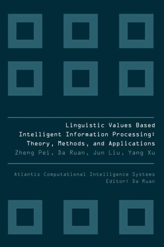 LINGUISTIC VALUES BASED INTELLIGENT INFORMATION PROCESSING (e-bog) af Da, Ruan