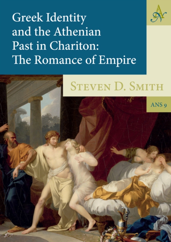 Greek Identity and the Athenian Past in Chariton (e-bog) af Steven D. Smith, Smith