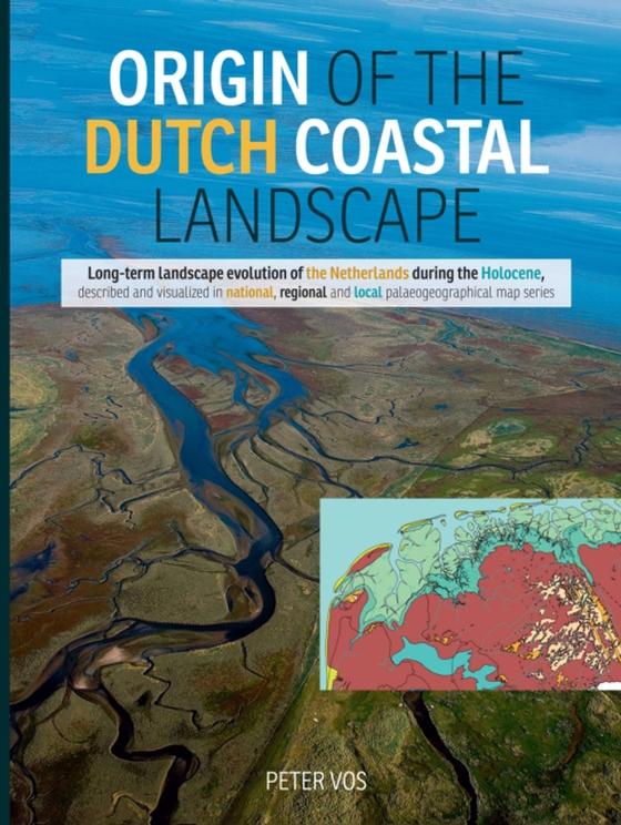 Origin of the Dutch coastal landscape (e-bog) af Peter Vos, Vos