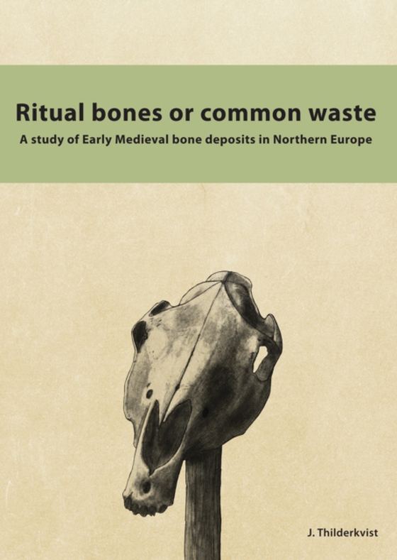 Ritual Bones or Common Waste (e-bog) af J. Thilderkvist, Thilderkvist