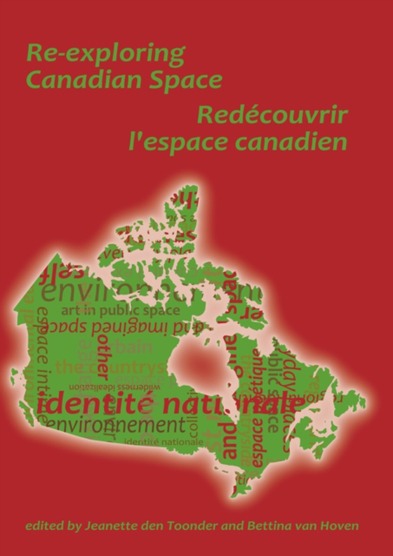 Re-exploring Canadian Space. Redecouvrir L'Espace canadien