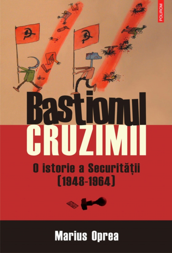 Bastionul cruzimii. O istorie a Securitatii (1948-1964) (e-bog) af Marius Oprea